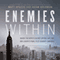 Enemies Within: Inside the NYPD's Secret Spying Unit and bin Laden's Final Plot Against America (Unabridged) audio book by Matt Apuzzo, Adam Goldman