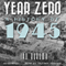 Year Zero: A History of 1945 (Unabridged) audio book by Ian Buruma