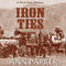 Iron Ties: The Silver Rush Mysteries, Book 2 (Unabridged) audio book by Ann Parker
