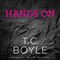 Hands On (Unabridged) audio book by T. C. Boyle