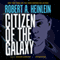 Citizen of the Galaxy (Unabridged) audio book by Robert A. Heinlein