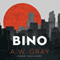 Bino: The Bino Phillips Series, Book 1 (Unabridged) audio book by A. W. Gray