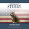 Sergeant Stubby: How a Stray Dog and His Best Friend Helped Win World War I and Stole the Heart of a Nation (Unabridged) audio book by Ann Bausum