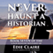 Never Haunt a Historian: A Leigh Koslow Mystery, Book 7 (Unabridged) audio book by Edie Claire