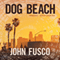 Dog Beach (Unabridged) audio book by John Fusco