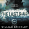 The Last Ship: A Novel (Unabridged) audio book by William Brinkley