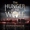 The Hunger of the Wolf: A Novel (Unabridged) audio book by Stephen Marche