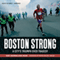 Boston Strong: A City's Triumph over Tragedy (Unabridged)