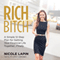 Rich Bitch: A Simple 12-Step Plan for Getting Your Financial Life Together... Finally (Unabridged)