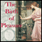 The Birth of Pleasure (Unabridged) audio book by Carol Gilligan