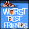 Worst Best Friends (Unabridged) audio book by Max Dann