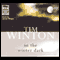 In the Winter Dark (Unabridged) audio book by Tim Winton