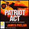 Patriot Act (Unabridged) audio book by James Phelan