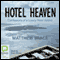 Hotel Heaven: Confessions of a Luxury Hotel Addict (Unabridged) audio book by Matthew Brace
