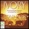 Ivory (Unabridged) audio book by Tony Park