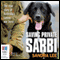 Saving Private Sarbi: The True Story of Australia's Canine War Hero (Unabridged) audio book by Sandra Lee