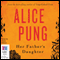 Her Father's Daughter (Unabridged) audio book by Alice Pung