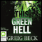 This Green Hell: Alex Hunter, Book 3 (Unabridged) audio book by Greig Beck