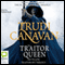 The Traitor Queen: The Traitor Spy Trilogy, Book 3 (Unabridged) audio book by Trudi Canavan