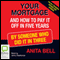 Your Mortgage and How to Pay It Off in Five Years: By Someone Who Did It in Three (Unabridged) audio book by Anita Bell