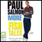 More Fish Tales (Unabridged) audio book by Paul Salmon