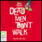 Dead Men Don't Walk (Unabridged) audio book by Max Dann