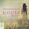 Thornwood House (Unabridged) audio book by Anna Romer