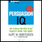 Persuasion IQ: The 10 Skills You Need to Get Exactly What You Want audio book by Kurt W. Mortensen