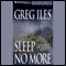 Sleep No More (Unabridged) audio book by Greg Iles