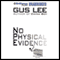 No Physical Evidence (Unabridged) audio book by Gus Lee