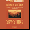 Sky of Stone: A Memoir (Unabridged) audio book by Homer Hickam