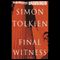 Final Witness (Unabridged) audio book by Simon Tolkien