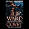 Covet: A Novel of the Fallen Angels, Book 1 (Unabridged) audio book by J.R. Ward