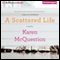 A Scattered Life (Unabridged) audio book by Karen McQuestion