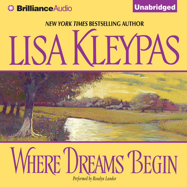 Where Dreams Begin (Unabridged) audio book by Lisa Kleypas