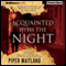 Acquainted with the Night (Unabridged) audio book by Piper Maitland