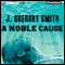 A Noble Cause (Unabridged) audio book by J. Gregory Smith
