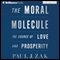 The Moral Molecule: The Source of Love and Prosperity (Unabridged) audio book by Paul J. Zak