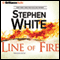 Line of Fire: Dr. Alan Gregory, Book 19 (Unabridged) audio book by Stephen White