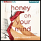 Honey on Your Mind (Unabridged) audio book by Maria Murnane