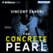 The Concrete Pearl (Unabridged) audio book by Vincent Zandri