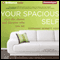 Your Spacious Self: Clear the Clutter and Discover Who You Are (Unabridged) audio book by Stephanie Bennett Vogt