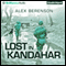 Lost in Kandahar (Unabridged) audio book by Alex Berenson