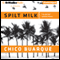 Spilt Milk (Unabridged) audio book by Chico Buarque, Alison Entrekin (translator)