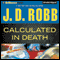 Calculated in Death: In Death Series, Book 36 (Unabridged) audio book by J. D. Robb