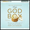 The God Box: Sharing My Mother's Gift of Faith, Love, and Letting Go (Unabridged) audio book by Mary Lou Quinlan