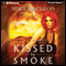 Kissed by Smoke: The Sunwalker Saga, Book 3 (Unabridged) audio book by Sha MacLeod