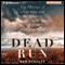 Dead Run: The Murder of a Lawman and the Greatest Manhunt of the Modern American West (Unabridged) audio book by Dan Schultz