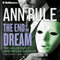 The End of the Dream: The Golden Boy Who Never Grew Up and Other True Cases: Ann Rule's Crime Files, Book 5 audio book by Ann Rule