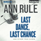 Last Dance, Last Chance, and Other True Cases: Ann Rule's Crime Files, Vol. 8 (Unabridged) audio book by Ann Rule